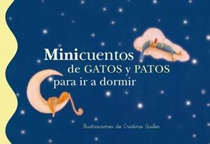 MINICUENTOS DE GATOS Y PATOS PARA IR A DORMIR | 9788448833633 | Cristina Quiles | Librería Castillón - Comprar libros online Aragón, Barbastro