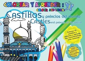 COLOREAR Y APRENDER : CASTILLOS Y PALACIOS DEL MUNDO / COLOUR AND LEARN : CASTLES | 9788493928186 | VV.AA. | Librería Castillón - Comprar libros online Aragón, Barbastro