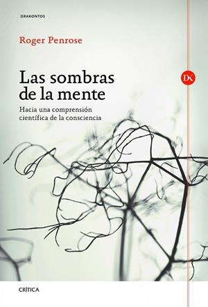 SOMBRAS DE LA MENTE, LAS | 9788498923247 | PENROSE, ROGER | Librería Castillón - Comprar libros online Aragón, Barbastro