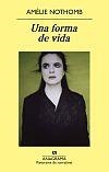 UNA FORMA DE VIDA | 9788433978301 | NOTHOMB, AMÉLIE | Librería Castillón - Comprar libros online Aragón, Barbastro