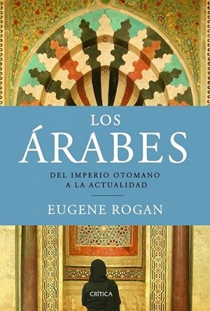 ÁRABES, LOS | 9788498923315 | ROGAN, EUGENE | Librería Castillón - Comprar libros online Aragón, Barbastro