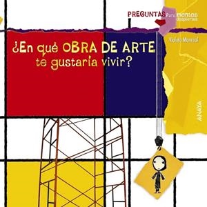 EN QUÉ OBRA DE ARTE TE GUSTARÍA VIVIR? | 9788467828658 | MONREAL, VIOLETA | Librería Castillón - Comprar libros online Aragón, Barbastro