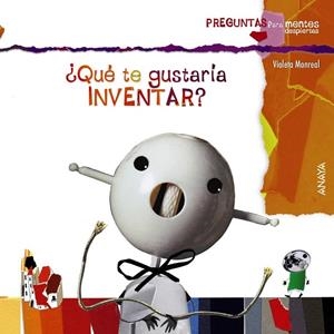 QUÉ TE GUSTARÍA INVENTAR? | 9788467828689 | MONREAL, VIOLETA | Librería Castillón - Comprar libros online Aragón, Barbastro