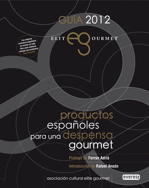 GUÍA 2012 : ELITE GOURMET: PRODUCTOS ESPAÑOLES PARA UNA DESPENSA GOURMET | 9788444100050 | ELITE GOURMET; POSTIGO, ANUCHINA | Librería Castillón - Comprar libros online Aragón, Barbastro