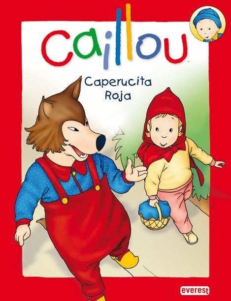 CAILLOU : CAPERUCITA ROJA | 9788444166292 | CHOUETTE PUBLISHING | Librería Castillón - Comprar libros online Aragón, Barbastro