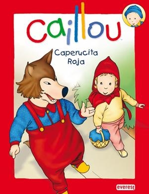 CAILLOU : CAPERUCITA ROJA | 9788444166292 | CHOUETTE PUBLISHING | Librería Castillón - Comprar libros online Aragón, Barbastro