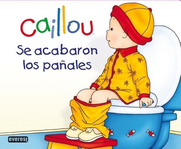 CAILLOU : SE ACABARON LOS PAÑALES | 9788444167107 | CHOUETTE PUBLISHING | Librería Castillón - Comprar libros online Aragón, Barbastro
