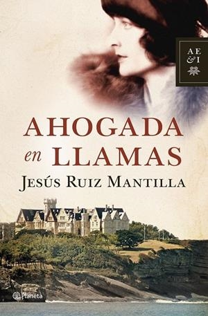 AHOGADA EN LLAMAS | 9788408110774 | RUIZ MANTILLA, JESÚS | Librería Castillón - Comprar libros online Aragón, Barbastro