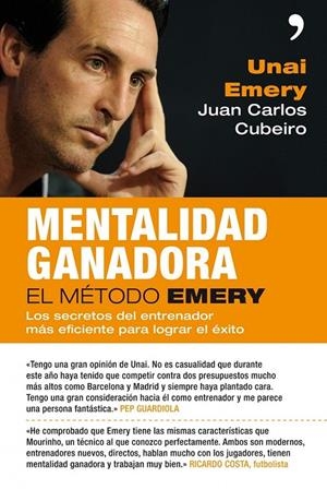 MENTALIDAD GANADORA | 9788499980966 | CUBEIRO, JUAN CARLOS; EMERY, UNAI | Librería Castillón - Comprar libros online Aragón, Barbastro