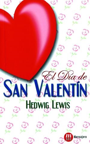 DIA DE SAN VALENTIN, EL | 9788427124387 | LEWIS, HEDWIG | Librería Castillón - Comprar libros online Aragón, Barbastro
