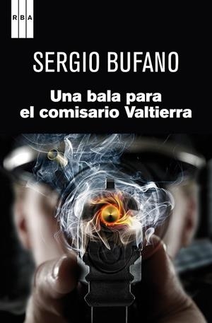 UNA BALA PARA EL COMISARIO VALTIERRA | 9788490062302 | BUFANO, SERGIO | Librería Castillón - Comprar libros online Aragón, Barbastro