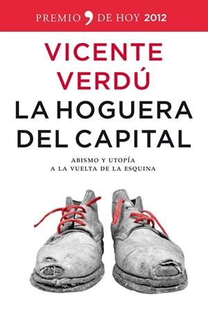 HOGUERA DEL CAPITAL, LA | 9788499980980 | VERDÚ, VICENTE | Librería Castillón - Comprar libros online Aragón, Barbastro