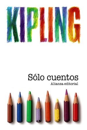 SÓLO CUENTOS (PARA CUENTOS) | 9788420669762 | KIPLING, RUDYARD | Librería Castillón - Comprar libros online Aragón, Barbastro