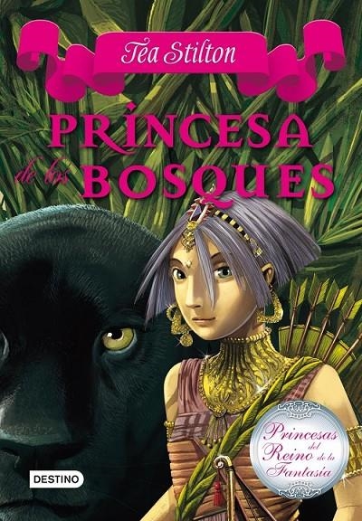 PRINCESA DE LOS BOSQUES - PRINCESAS DEL REINO DE LA FANTASÍA 4 (Tea Stilton) | 9788408111504 | STILTON, TEA | Librería Castillón - Comprar libros online Aragón, Barbastro