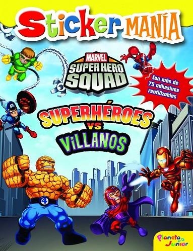 SUPER HERO SQUAD : SUPERHÉROES VS. VILLANOS - STICKERMANIA | 9788408110873 | Super Hero Squad | Librería Castillón - Comprar libros online Aragón, Barbastro