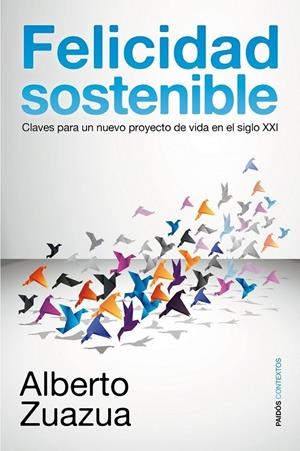 FELICIDAD SOSTENIBLE | 9788449323003 | ZUAZUA IRIONDO, ALBERTO | Librería Castillón - Comprar libros online Aragón, Barbastro