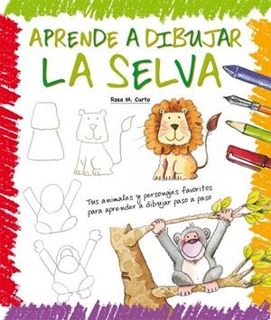 APRENDE A DIBUJAR LA SELVA | 9788423657919 | CURTO MILA, ROSA MARIA | Librería Castillón - Comprar libros online Aragón, Barbastro
