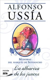 ALBARIZA DE LOS JUNCOS, LA - MEMORIAS DEL MARQUÉS DE SOTOANCHO I | 9788498725896 | USSÍA MUÑOZ-SECA, ALFONSO | Librería Castillón - Comprar libros online Aragón, Barbastro