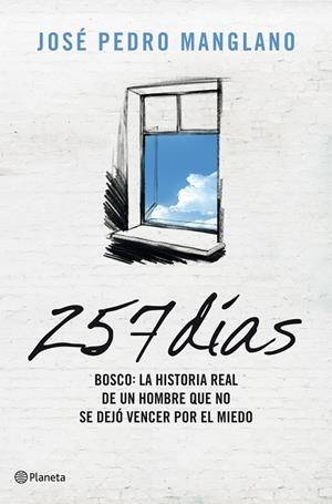257 DÍAS | 9788408004875 | MANGLANO, JOSE PEDRO | Librería Castillón - Comprar libros online Aragón, Barbastro