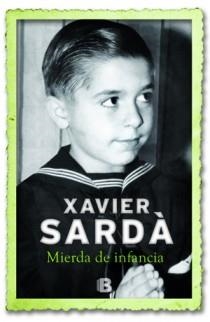 MIERDA DE INFANCIA | 9788466651141 | SARDÀ, XAVIER | Librería Castillón - Comprar libros online Aragón, Barbastro
