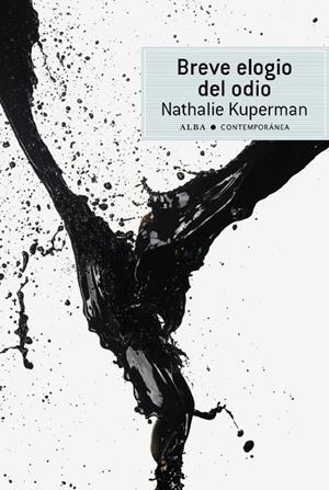 BREVE ELOGIO DEL ODIO | 9788484287186 | KUPERMAN, NATHALIE | Librería Castillón - Comprar libros online Aragón, Barbastro