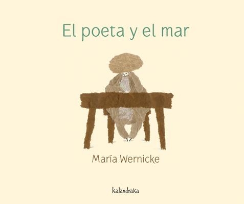 POETA Y EL MAR, EL | 9788492608553 | WERNICKE, MARÍA | Librería Castillón - Comprar libros online Aragón, Barbastro