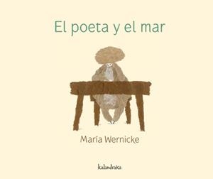 POETA Y EL MAR, EL | 9788492608553 | WERNICKE, MARÍA | Librería Castillón - Comprar libros online Aragón, Barbastro