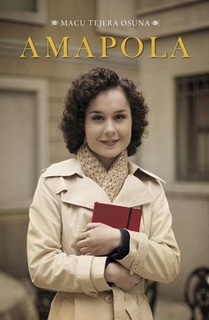 AMAPOLA - AMOR EN TIEMPOS REVUELTOS | 9788401352560 | TEJERA, MACU | Librería Castillón - Comprar libros online Aragón, Barbastro