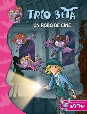 TRÍO BETA 4 : UN ROBO DE CINE | 9788484419273 | PAVANELLO, ROBERTO | Librería Castillón - Comprar libros online Aragón, Barbastro