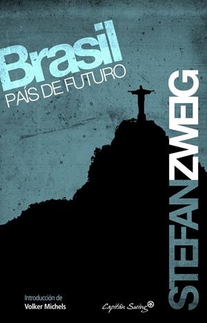 BRASIL PAÍS DE FUTURO | 9788493982768 | ZWEIG, STEFAN | Librería Castillón - Comprar libros online Aragón, Barbastro