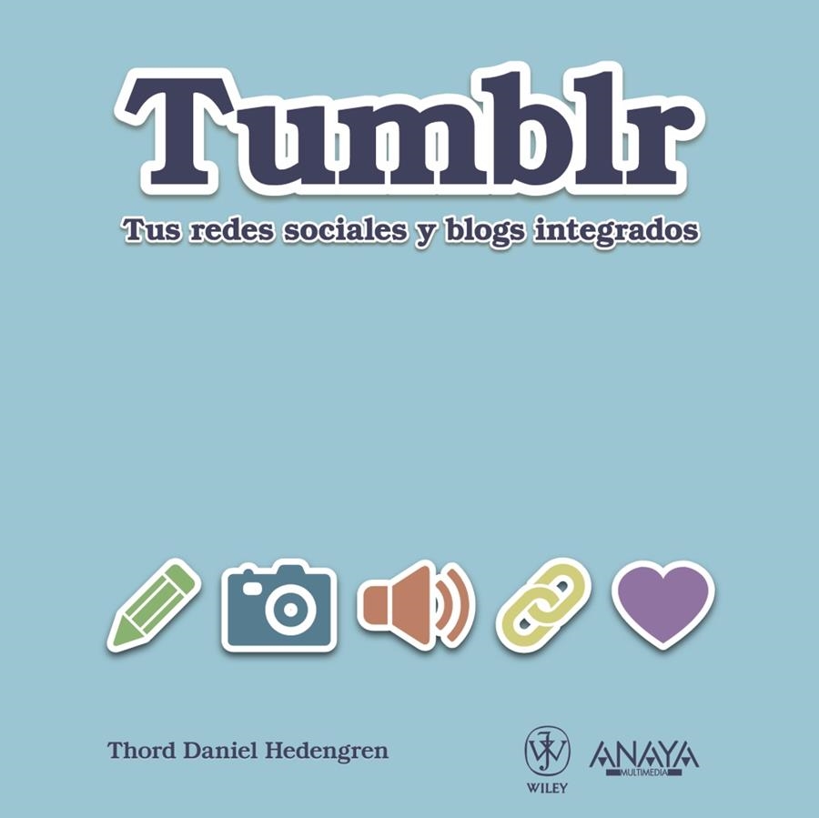 TUMBLR : TUS REDES SOCIALES Y BLOGS INTEGRADOS | 9788441531246 | DANIEL HEDENGREN, THORD | Librería Castillón - Comprar libros online Aragón, Barbastro