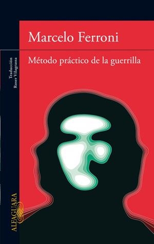 MÉTODO PRÁCTICO DE LA GUERRILLA | 9788420474977 | Marcelo Ferroni | Librería Castillón - Comprar libros online Aragón, Barbastro