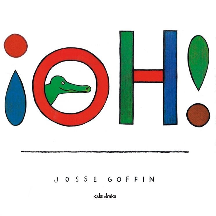 Oh! | 9788496388673 | Goffin, Josse | Librería Castillón - Comprar libros online Aragón, Barbastro