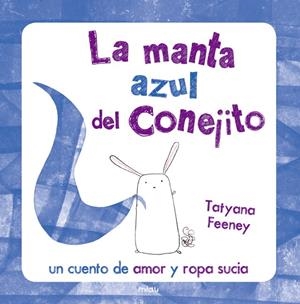 manta azul del conejito, la | 9788415116233 | Feeney, Tatyana | Librería Castillón - Comprar libros online Aragón, Barbastro