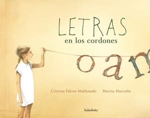LETRAS EN LOS CORDONES | 9788492608560 | Falcón Maldonado, Cristina; Marcolin, Marina | Librería Castillón - Comprar libros online Aragón, Barbastro