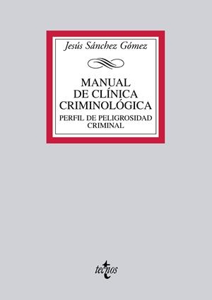 Manual de Clínica Criminológica | 9788430954605 | Sánchez Gómez, Jesús | Librería Castillón - Comprar libros online Aragón, Barbastro
