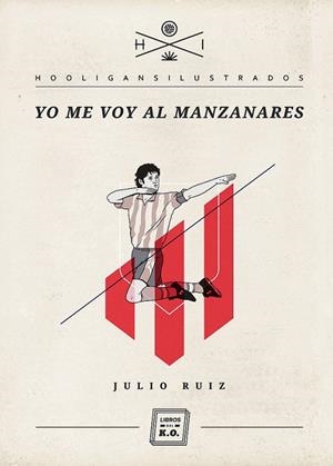 YO ME VOY AL MANZANARES | 9788493933678 | RUIZ, JULIO | Librería Castillón - Comprar libros online Aragón, Barbastro