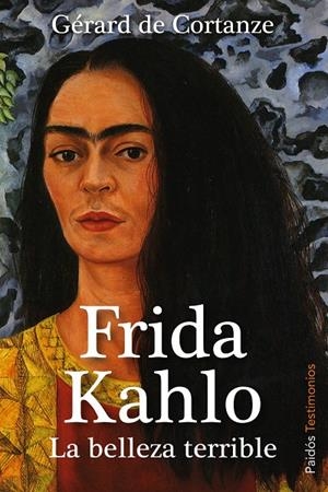 Frida Kahlo : La belleza terrible | 9788449323058 | DE CORTANZE, GERARD | Librería Castillón - Comprar libros online Aragón, Barbastro