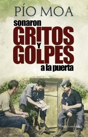 Sonaron gritos y golpes a la puerta | 9788499703701 | Moa, Pío | Librería Castillón - Comprar libros online Aragón, Barbastro