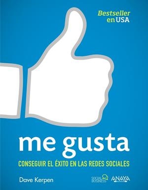 Me gusta. Conseguir el éxito en las redes sociales | 9788441531581 | Kerpen, Dave | Librería Castillón - Comprar libros online Aragón, Barbastro