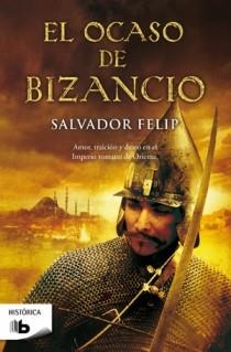 OCASO DE BIZANCIO, EL | 9788498726350 | Salvador Felip | Librería Castillón - Comprar libros online Aragón, Barbastro