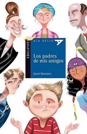 padres de mis amigos, Los - Ala delta azul | 9788426384256 | Monedero Alonso, Daniel | Librería Castillón - Comprar libros online Aragón, Barbastro