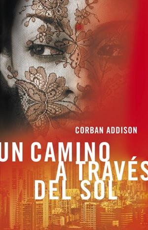 Un camino a través del sol | 9788401352720 | ADDISON, CORBAN | Librería Castillón - Comprar libros online Aragón, Barbastro