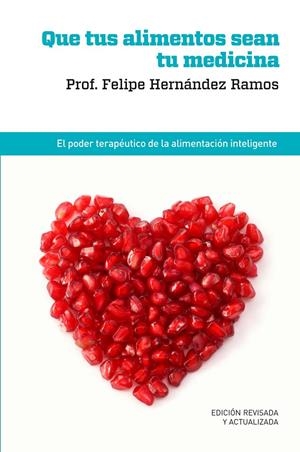 Que tus alimentos sean tu medicina | 9788415541059 | HERNÁNDEZ RAMOS, FELIPE | Librería Castillón - Comprar libros online Aragón, Barbastro