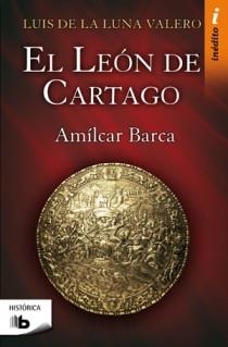León de Cartago, el | 9788498722437 | Luis de la Luna Valero | Librería Castillón - Comprar libros online Aragón, Barbastro