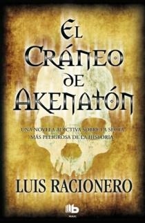 craneo de Akhenatón, El | 9788498726312 | Luis Racionero | Librería Castillón - Comprar libros online Aragón, Barbastro