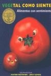 VEGETAL COMO SIENTES | 9788496123021 | FREYMANN, SAXTON | Librería Castillón - Comprar libros online Aragón, Barbastro