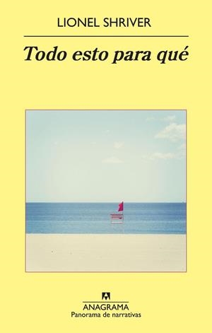 Todo esto para qué | 9788433978387 | Shriver, Lionel | Librería Castillón - Comprar libros online Aragón, Barbastro