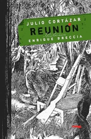 REUNION (ilustrado) | 9788496509733 | CORTÁZAR, JULIO | Librería Castillón - Comprar libros online Aragón, Barbastro