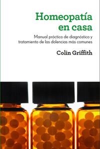 HOMOEPATÍA EN CASA | 9788415541103 | GRIDDITH, COLIN | Librería Castillón - Comprar libros online Aragón, Barbastro